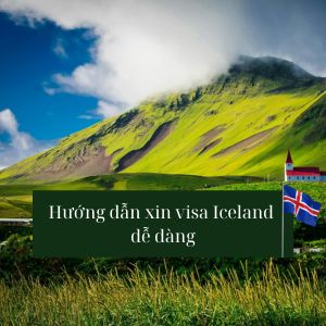 Hướng dẫn xin visa Iceland dễ dàng